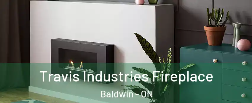  Travis Industries Fireplace Baldwin - ON