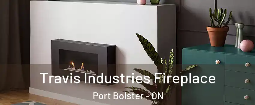 Travis Industries Fireplace Port Bolster - ON