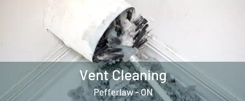  Vent Cleaning Pefferlaw - ON