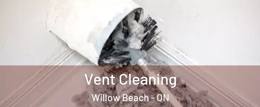  Vent Cleaning Willow Beach - ON