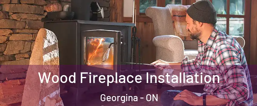  Wood Fireplace Installation Georgina - ON