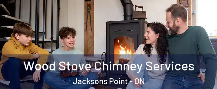  Wood Stove Chimney Services Jacksons Point - ON