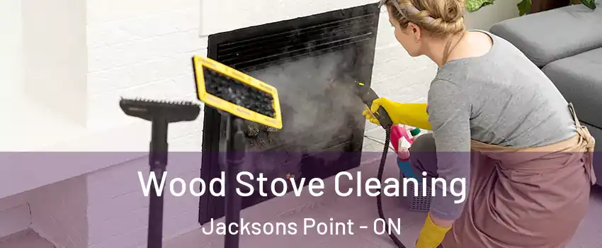  Wood Stove Cleaning Jacksons Point - ON